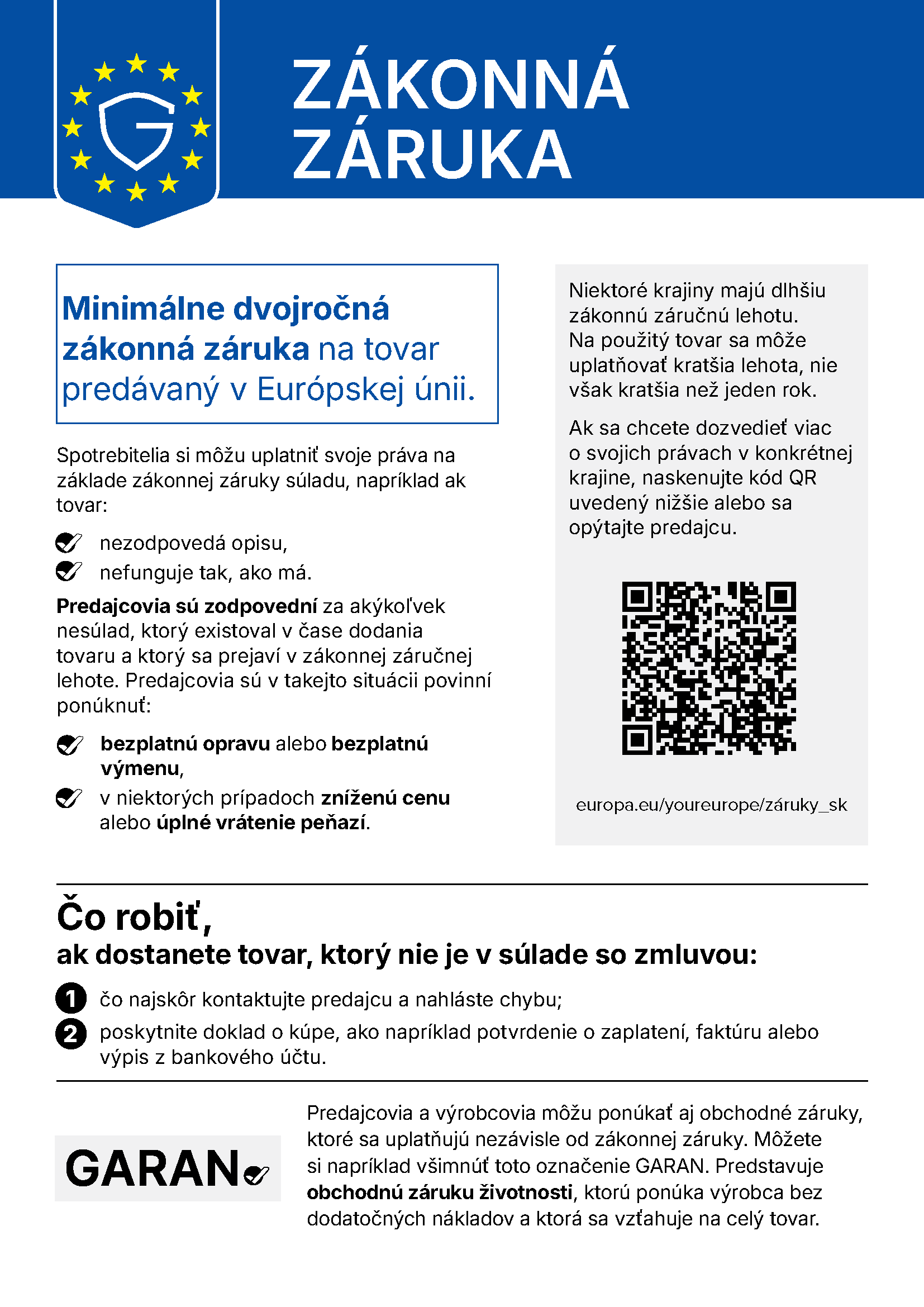 Zákonná záruka: minimálne dva roky na tovar predávaný v EÚ. Predajca zodpovedá za nesúlad existujúci pri dodaní; máte právo na bezplatnú opravu alebo výmenu, za zákonných podmienok zľavu alebo vrátenie peňazí.